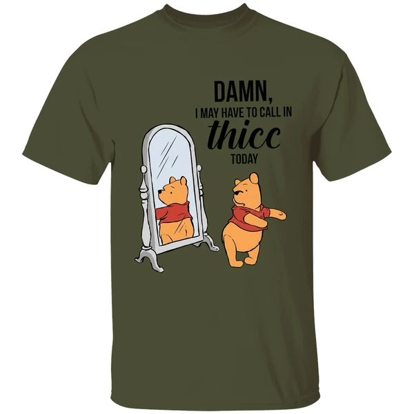 Winnie The Pooh Called Damn I May Have To Call In Thicc Today Shirt - Image 9