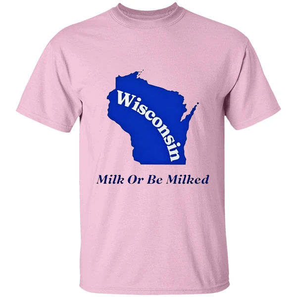 Wisconsin Milk Or Be Milked State Shirt - Image 2