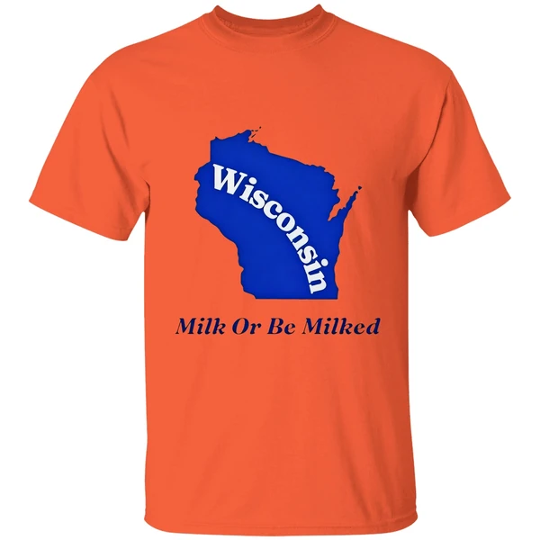 Wisconsin Milk Or Be Milked State Shirt - Image 3