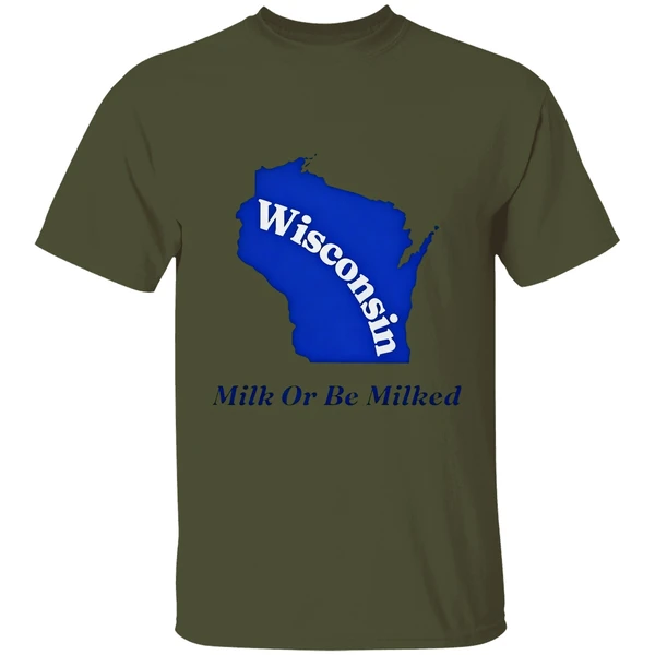 Wisconsin Milk Or Be Milked State Shirt - Image 9