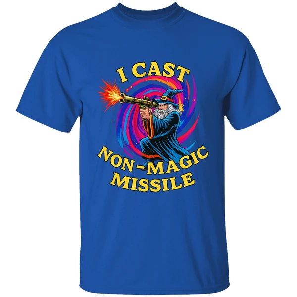 Wizard I Cast Non Magic Missile Shirt - Image 7