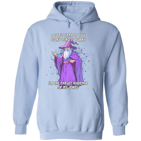 Wizard I Dont Care If You Didnt Find It Im The Target Audience Of My Jokes Hoodie - Image 4