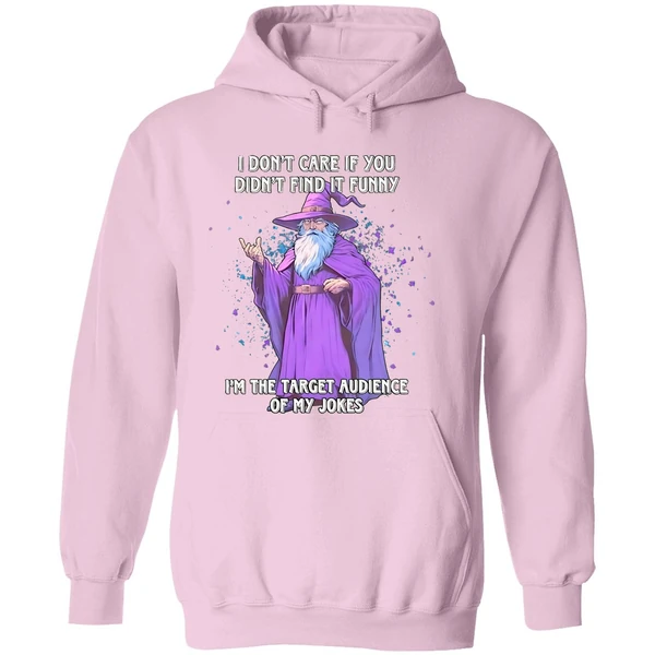 Wizard I Dont Care If You Didnt Find It Im The Target Audience Of My Jokes Hoodie - Image 5