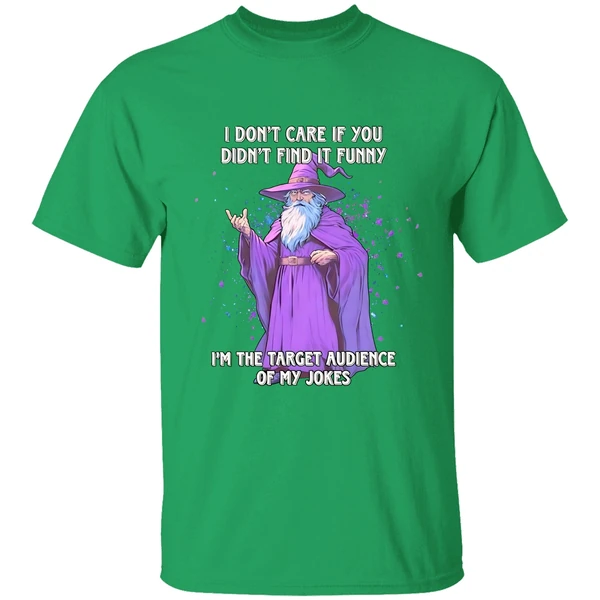 Wizard I Dont Care If You Didnt Find It Im The Target Audience Of My Jokes Shirt - Image 2