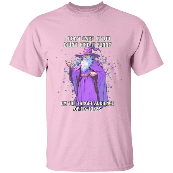 Wizard I Dont Care If You Didnt Find It Im The Target Audience Of My Jokes Shirt - Image 3