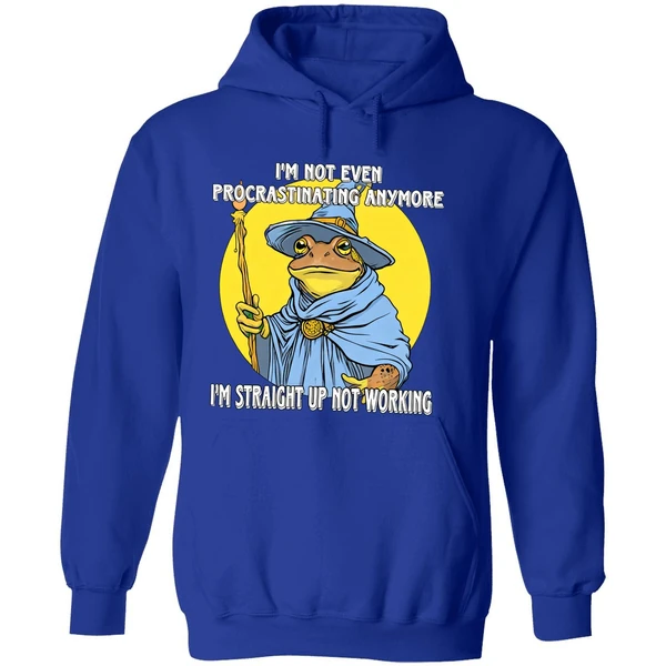 Wizard Im Not Even Procrastinating Anymore Im Straight Up Not Working Hoodie - Image 7