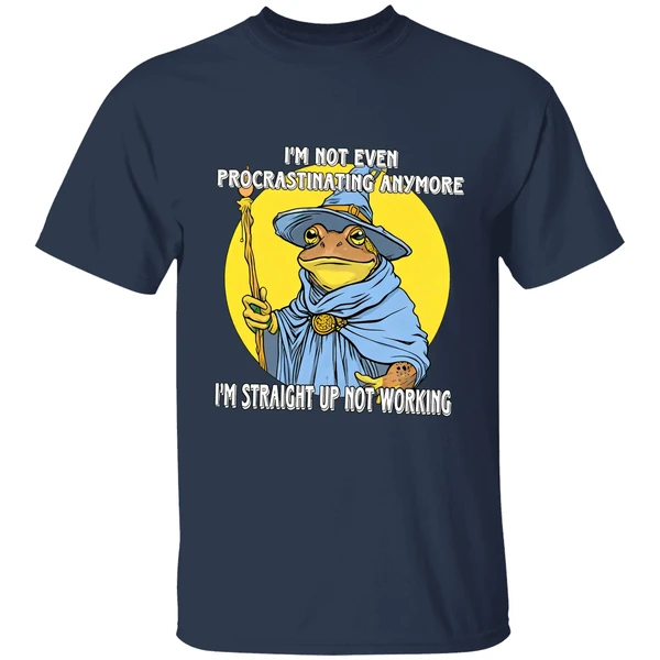 Wizard Im Not Even Procrastinating Anymore Im Straight Up Not Working Shirt - Image 5