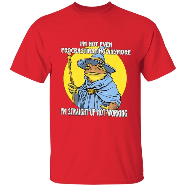 Wizard Im Not Even Procrastinating Anymore Im Straight Up Not Working Shirt - Image 7