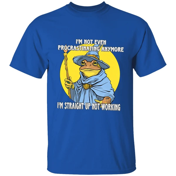 Wizard Im Not Even Procrastinating Anymore Im Straight Up Not Working Shirt - Image 8