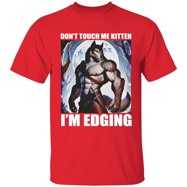 Wolf Dont Touch Me Kitten Im Edging Shirt - Image 7