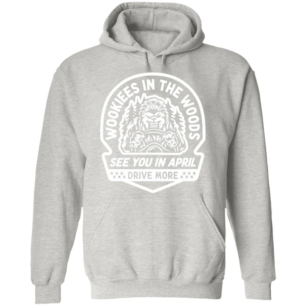 Wookies In The Woods See You In April Drive More Hoodie - Image 9