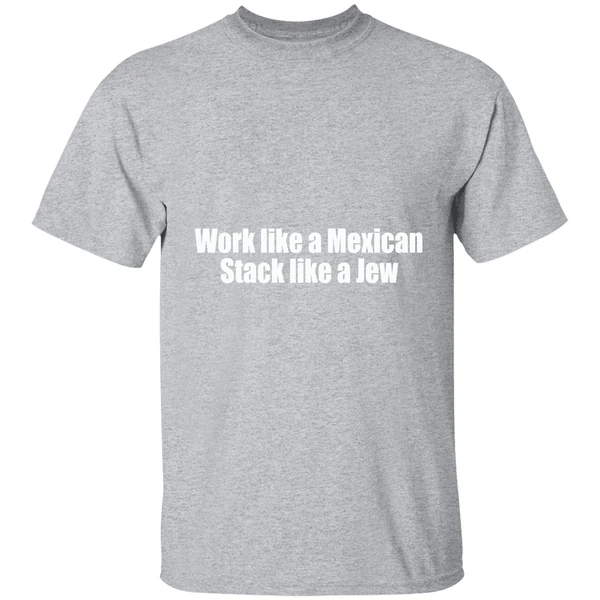Work Like A Mexican Stack Like A Jew Shirt - Image 9