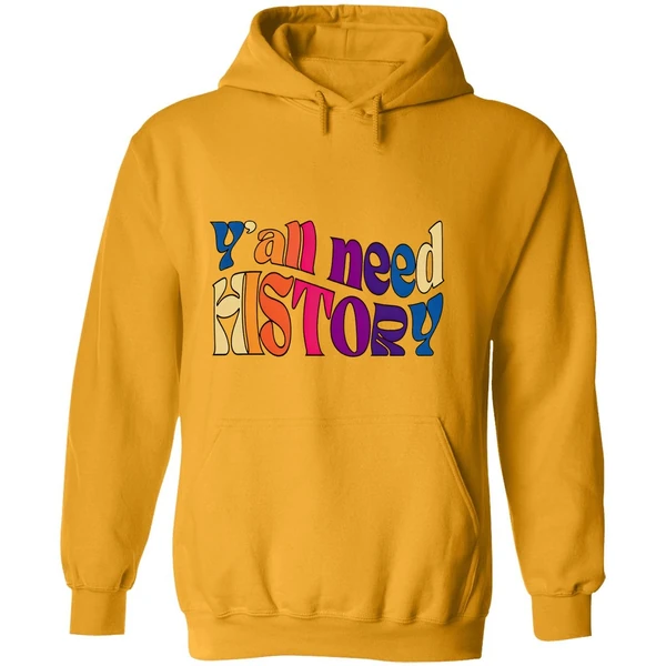Yall Need History Gift For History Lover Active 2025 Hoodie