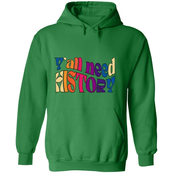 Yall Need History Gift For History Lover Active 2025 Hoodie - Image 2