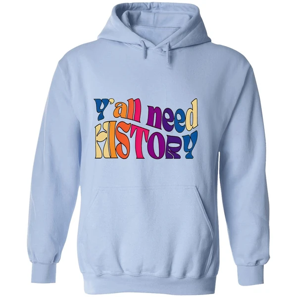 Yall Need History Gift For History Lover Active 2025 Hoodie - Image 4