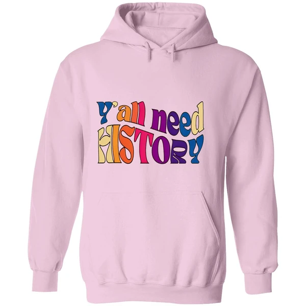 Yall Need History Gift For History Lover Active 2025 Hoodie - Image 5