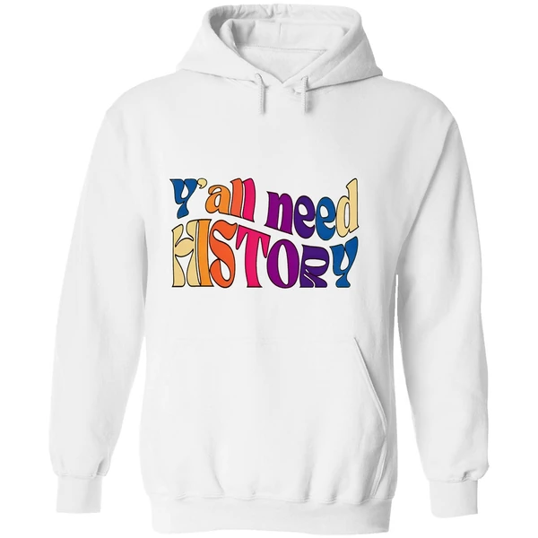 Yall Need History Gift For History Lover Active 2025 Hoodie - Image 8