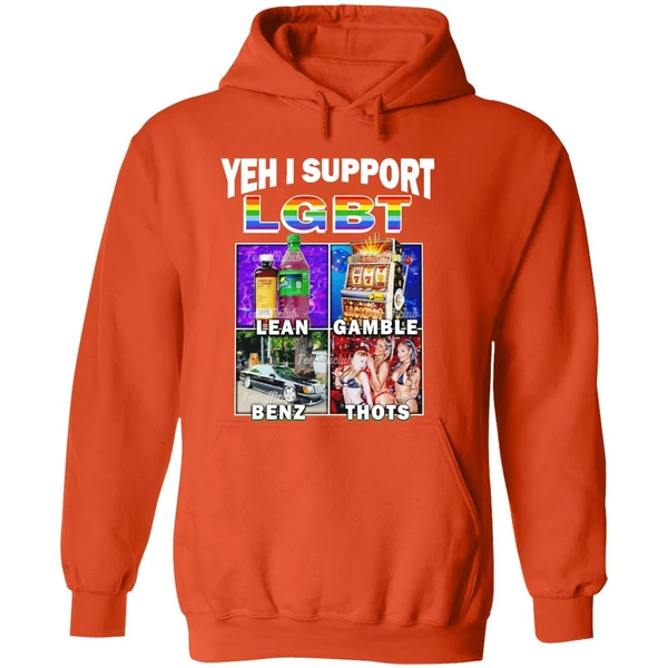 Yeh I Support Lgbt Lean Gamble Benz Thots Hoodie - Image 6