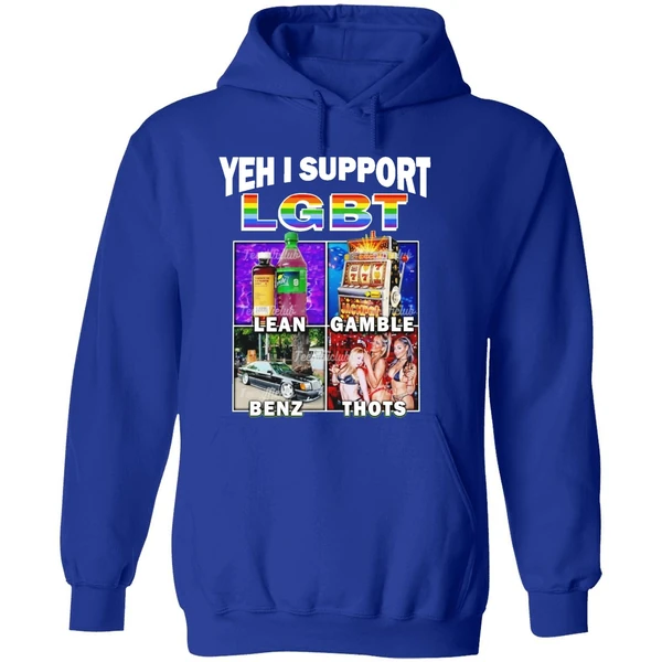 Yeh I Support Lgbt Lean Gamble Benz Thots Hoodie - Image 7