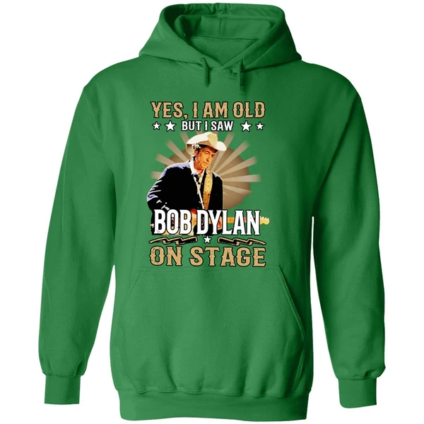 Yes I Am Old But I Saw Bob Dylan On Stage Hoodie - Image 2