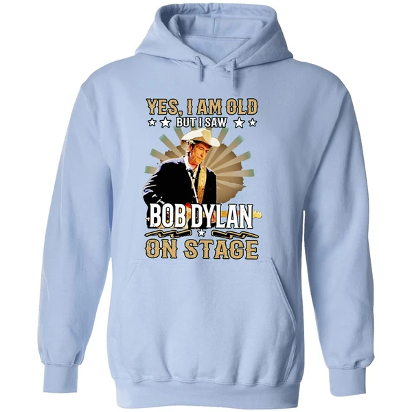Yes I Am Old But I Saw Bob Dylan On Stage Hoodie - Image 4
