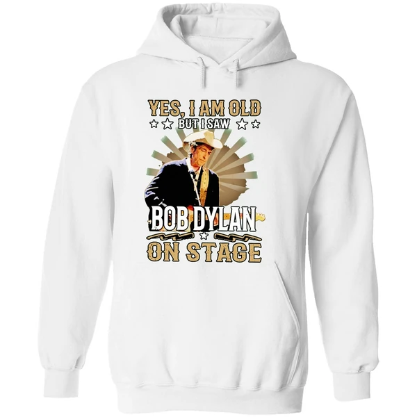 Yes I Am Old But I Saw Bob Dylan On Stage Hoodie - Image 8