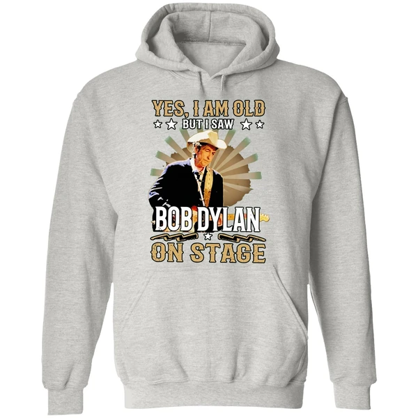 Yes I Am Old But I Saw Bob Dylan On Stage Hoodie - Image 9
