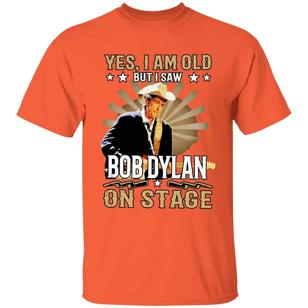 Yes I Am Old But I Saw Bob Dylan On Stage Shirt - Image 6