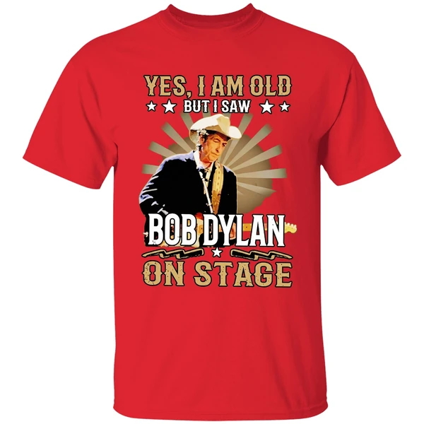 Yes I Am Old But I Saw Bob Dylan On Stage Shirt - Image 7