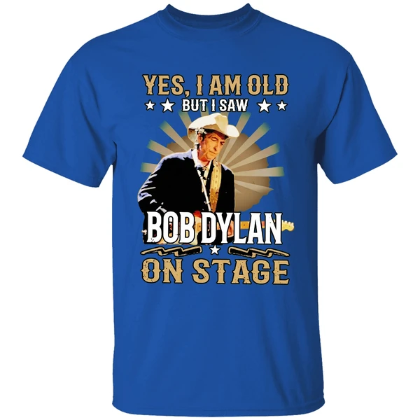 Yes I Am Old But I Saw Bob Dylan On Stage Shirt - Image 8