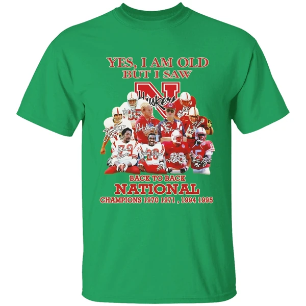 Yes I Am Old But I Saw Nebraska Cornhuskers Back To Back National Champions Shirt