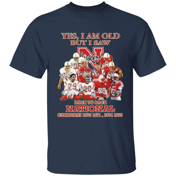 Yes I Am Old But I Saw Nebraska Cornhuskers Back To Back National Champions Shirt - Image 4
