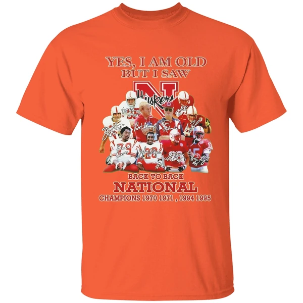 Yes I Am Old But I Saw Nebraska Cornhuskers Back To Back National Champions Shirt - Image 5