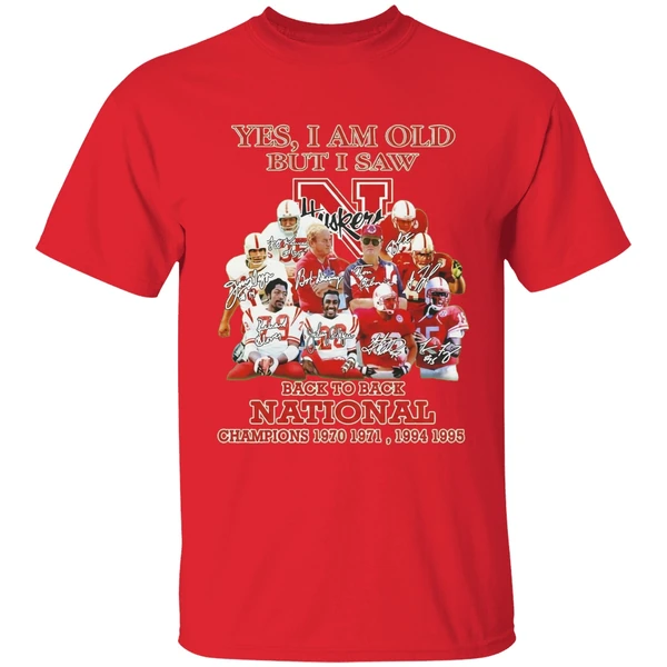 Yes I Am Old But I Saw Nebraska Cornhuskers Back To Back National Champions Shirt - Image 6