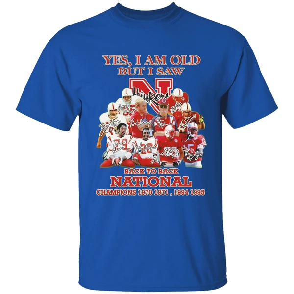Yes I Am Old But I Saw Nebraska Cornhuskers Back To Back National Champions Shirt - Image 7