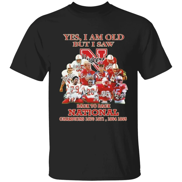 Yes I Am Old But I Saw Nebraska Cornhuskers Back To Back National Champions Shirt - Image 9
