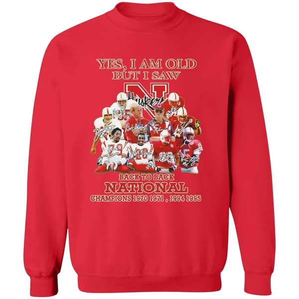 Yes I Am Old But I Saw Nebraska Cornhuskers Back To Back National Champions Sweatshirt