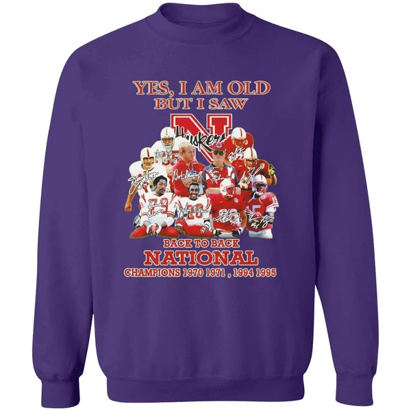Yes I Am Old But I Saw Nebraska Cornhuskers Back To Back National Champions Sweatshirt - Image 7