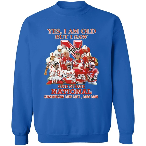 Yes I Am Old But I Saw Nebraska Cornhuskers Back To Back National Champions Sweatshirt - Image 8
