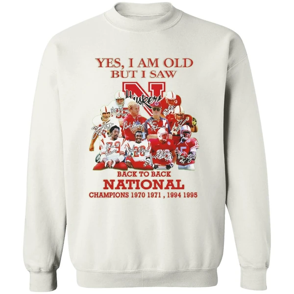 Yes I Am Old But I Saw Nebraska Cornhuskers Back To Back National Champions Sweatshirt - Image 4