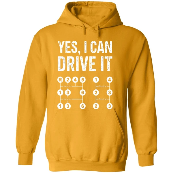 Yes I Can Drive It Stick Shift Manual Transmission Driver Hoodie