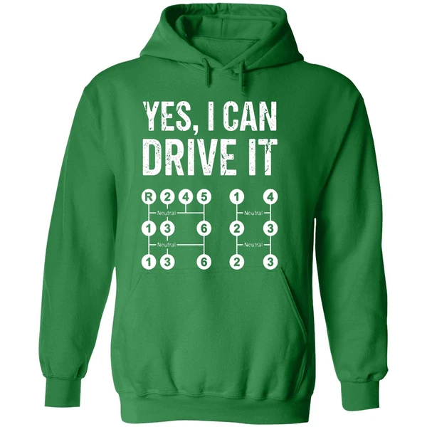 Yes I Can Drive It Stick Shift Manual Transmission Driver Hoodie - Image 2