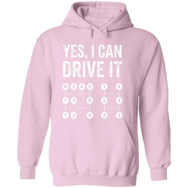 Yes I Can Drive It Stick Shift Manual Transmission Driver Hoodie - Image 5