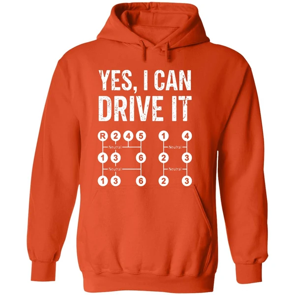 Yes I Can Drive It Stick Shift Manual Transmission Driver Hoodie - Image 6