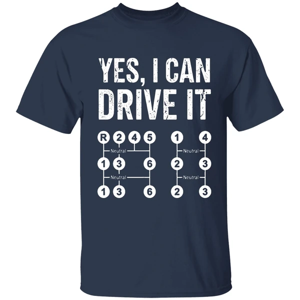 Yes I Can Drive It Stick Shift Manual Transmission Driver Shirt - Image 5