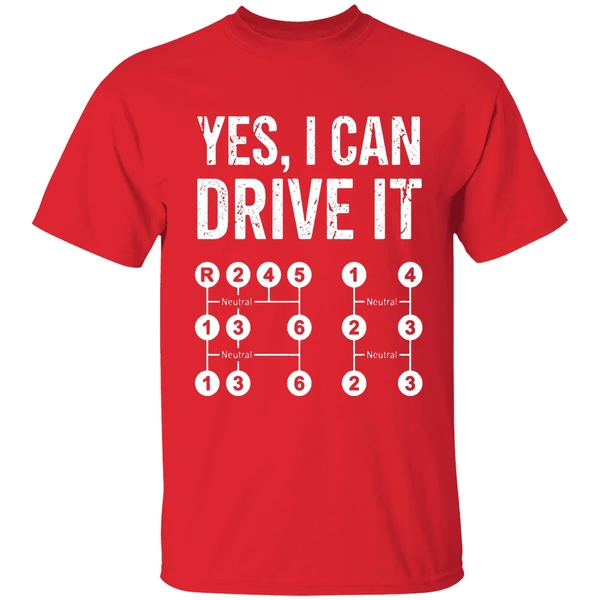 Yes I Can Drive It Stick Shift Manual Transmission Driver Shirt - Image 7