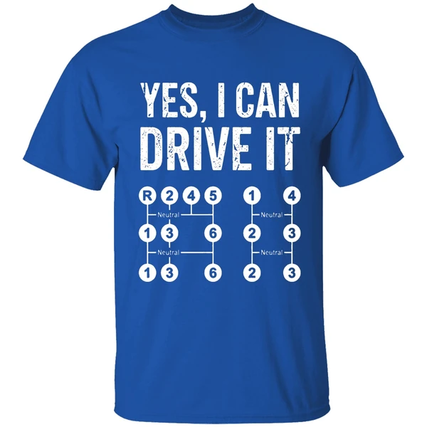 Yes I Can Drive It Stick Shift Manual Transmission Driver Shirt - Image 8