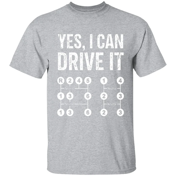Yes I Can Drive It Stick Shift Manual Transmission Driver Shirt - Image 9