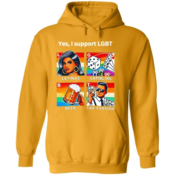 Yes I Support Lgbt Latinas Gambling Beer Tax Evasion Hoodie