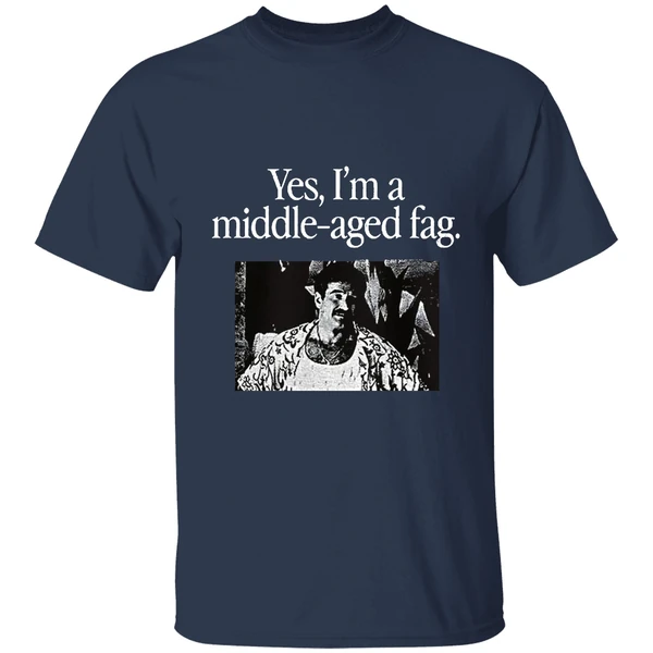 Yes Im A Middle Aged Fag Shirt - Image 5